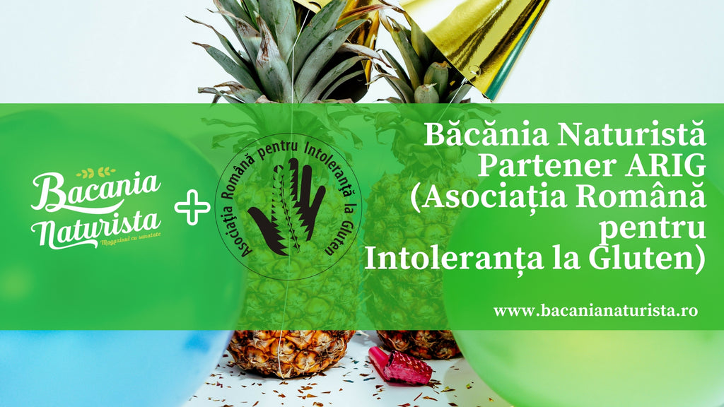 Bacania Naturista, partener ARIG (Asociatia Romana pentru Intoleranta la Gluten)